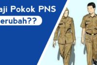 Gaji Pokok PNS Terbaru