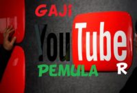 Gaji Youtuber Pemula